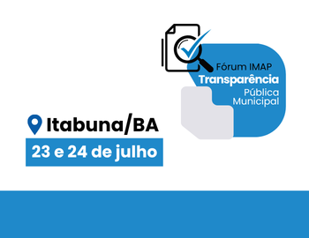 II Fórum IMAP de Transparência – Edição Itabuna