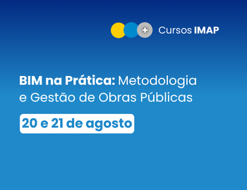 BIM na Prática: Metodologia e Gestão de Obras Públicas