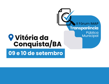 II Fórum IMAP de Transparência – Edição Vitória da Conquista