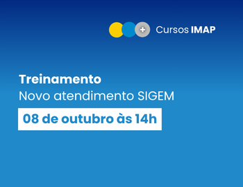 Treinamento: Novo atendimento SIGEM